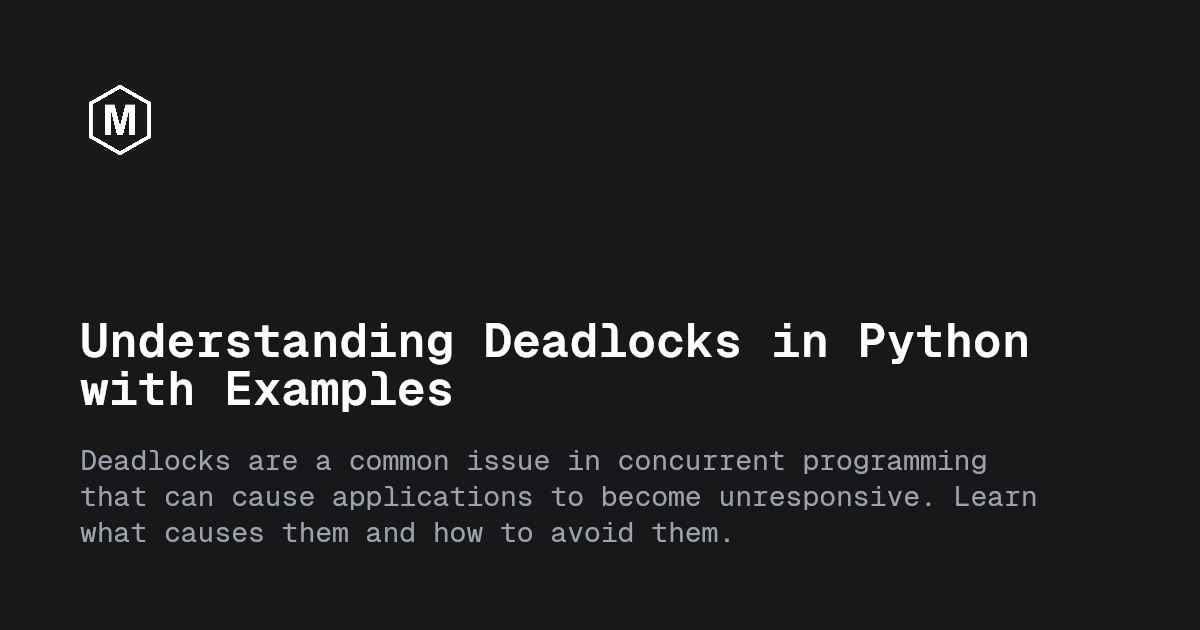 Understanding Deadlocks in Python with Examples - Jack Klimov
